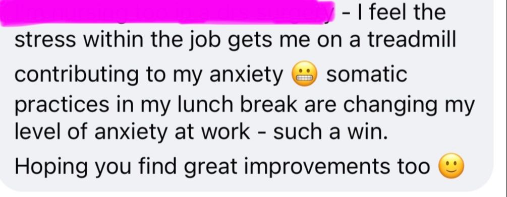 Original customer testimonial: Somatic practices in my lunch break are changing my level of anxiety at work - such a win.
